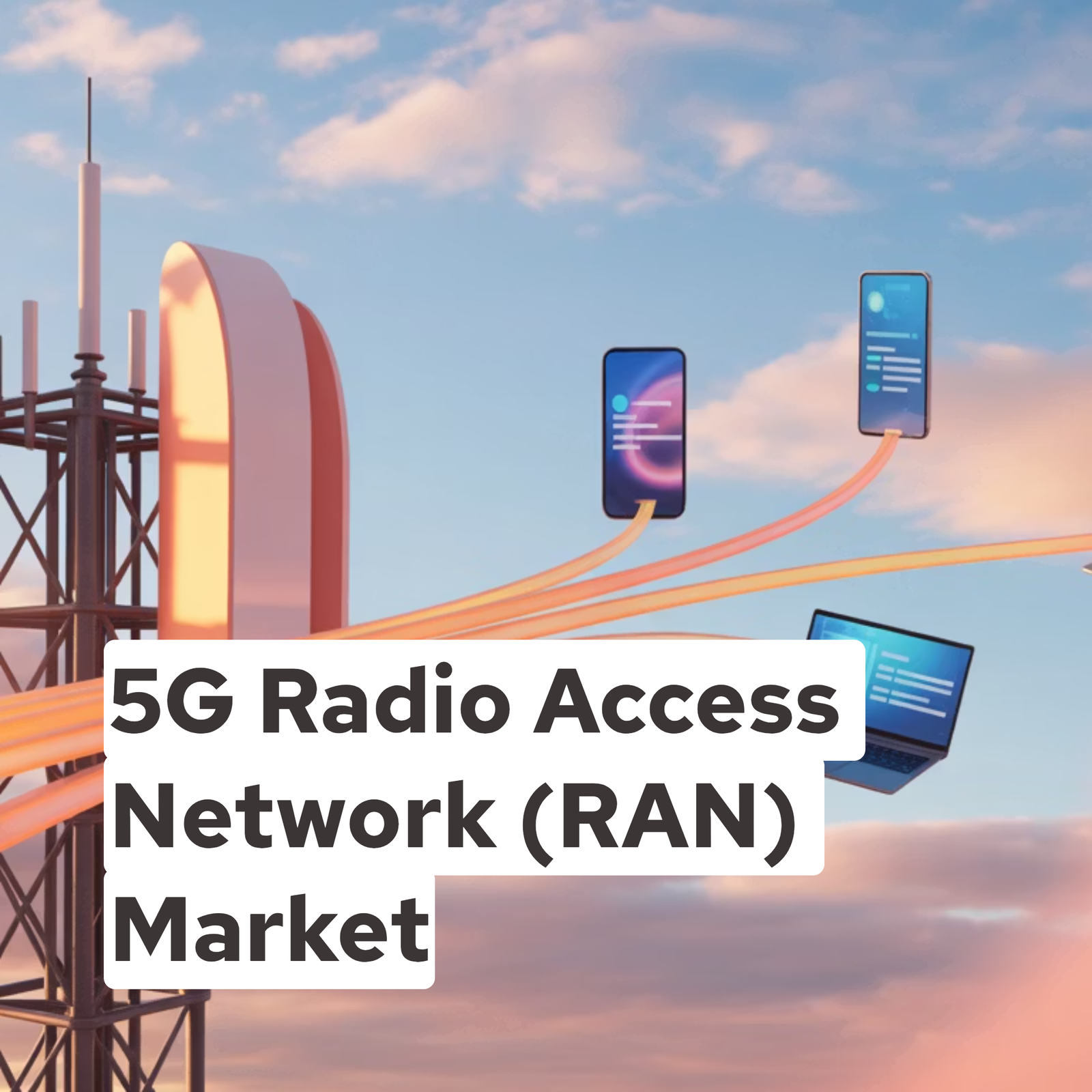 5G Radio Access Network (RAN) Market