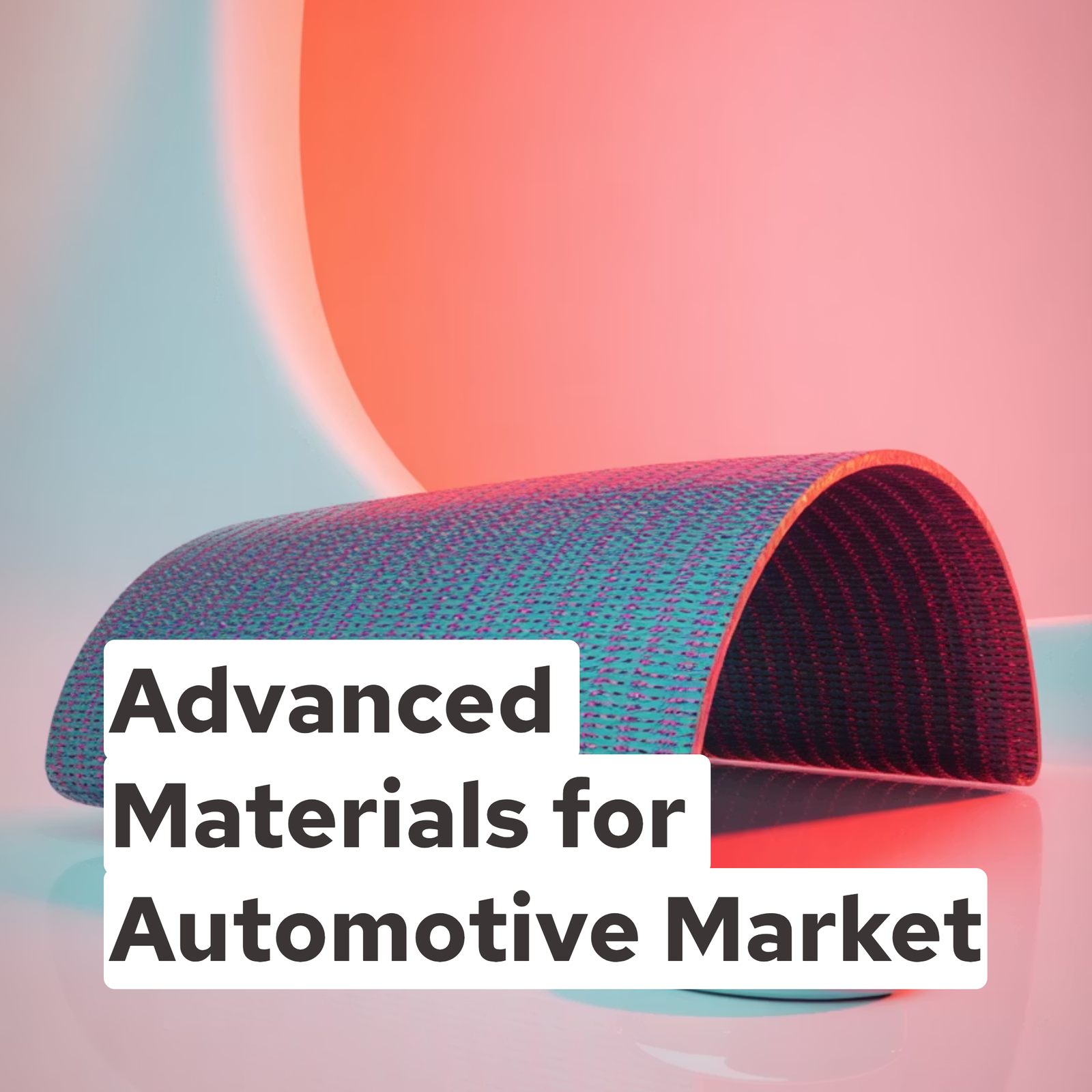 Advanced Materials for Automotive Market