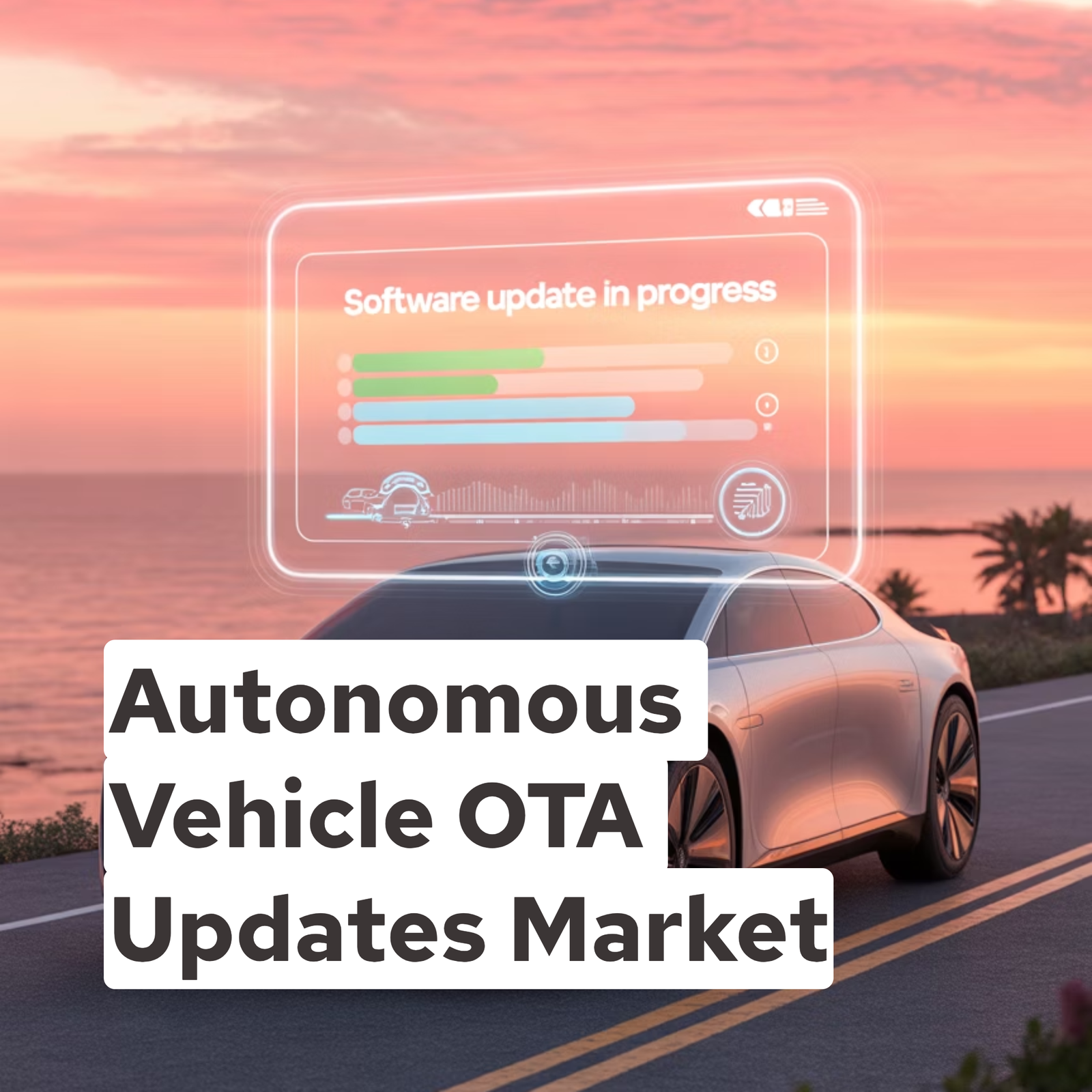 Autonomous Vehicle OTA Updates Market