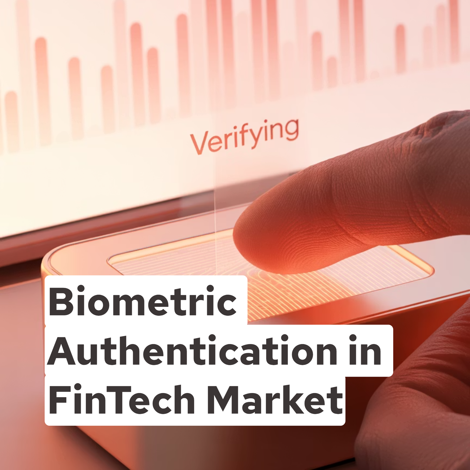 Biometric Authentication in FinTech Market