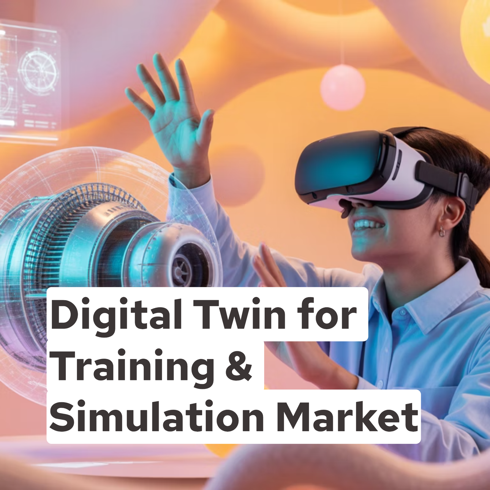 Digital Twin for Training & Simulation Market