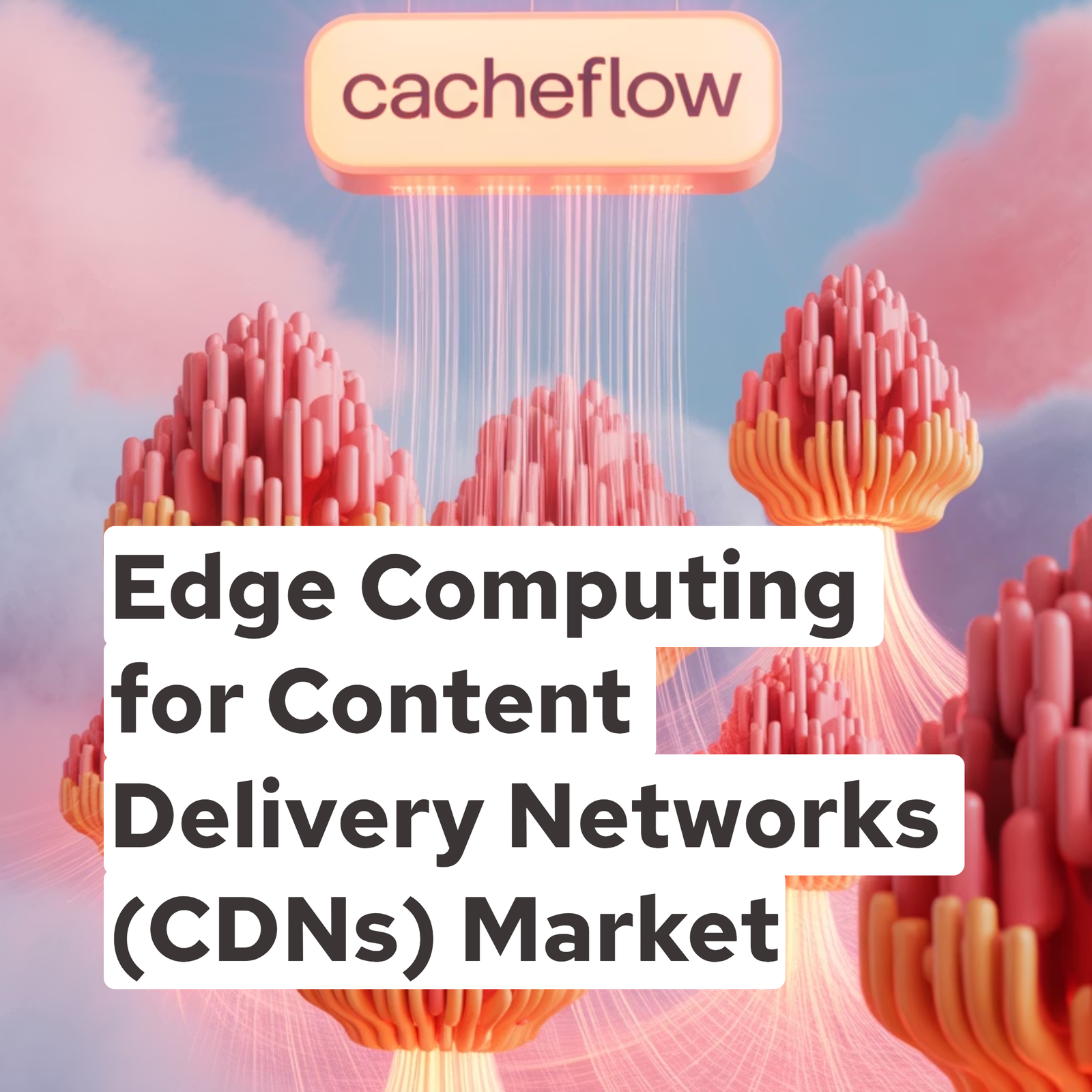 Edge Computing for Content Delivery Networks (CDNs) Market