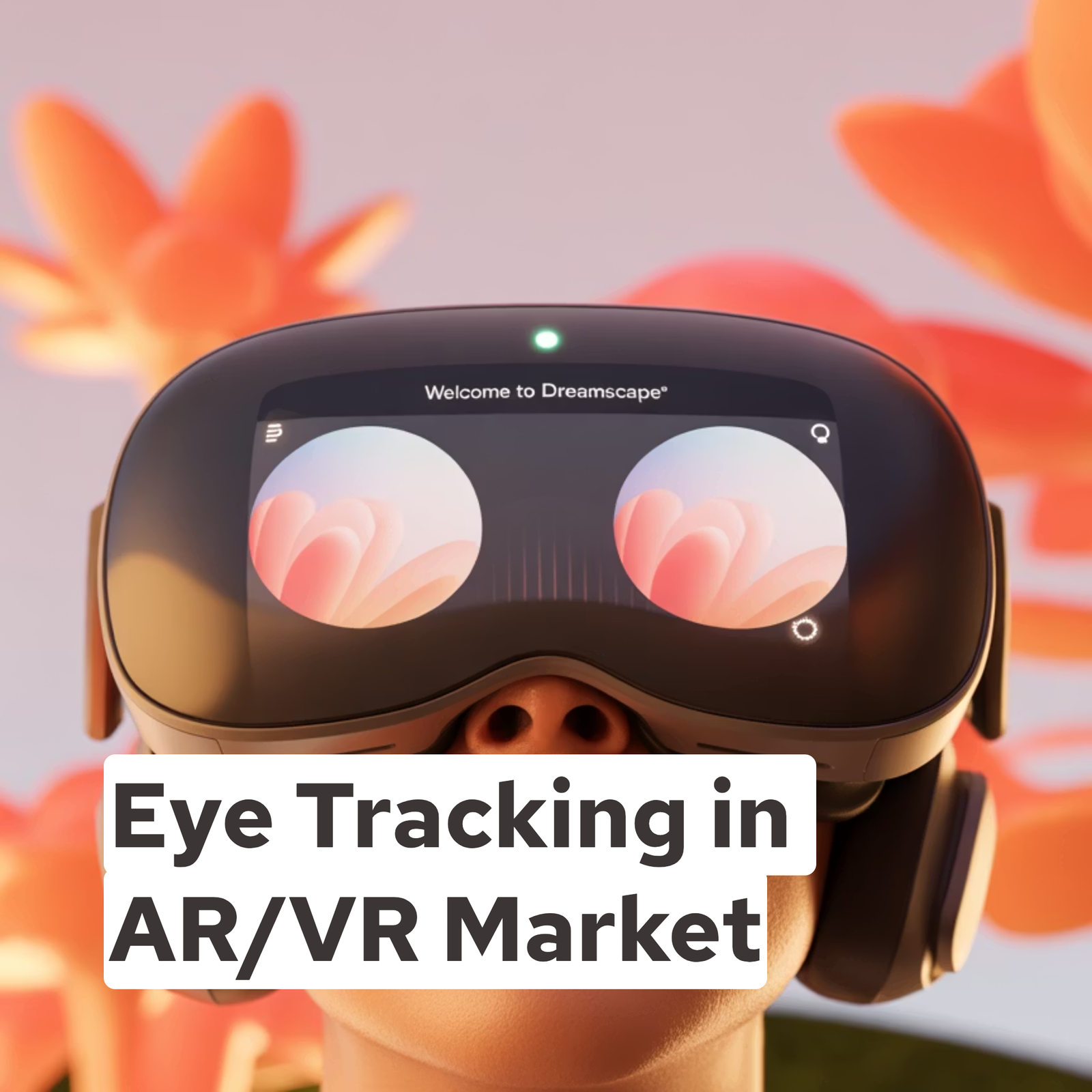 Eye Tracking in AR/VR Market