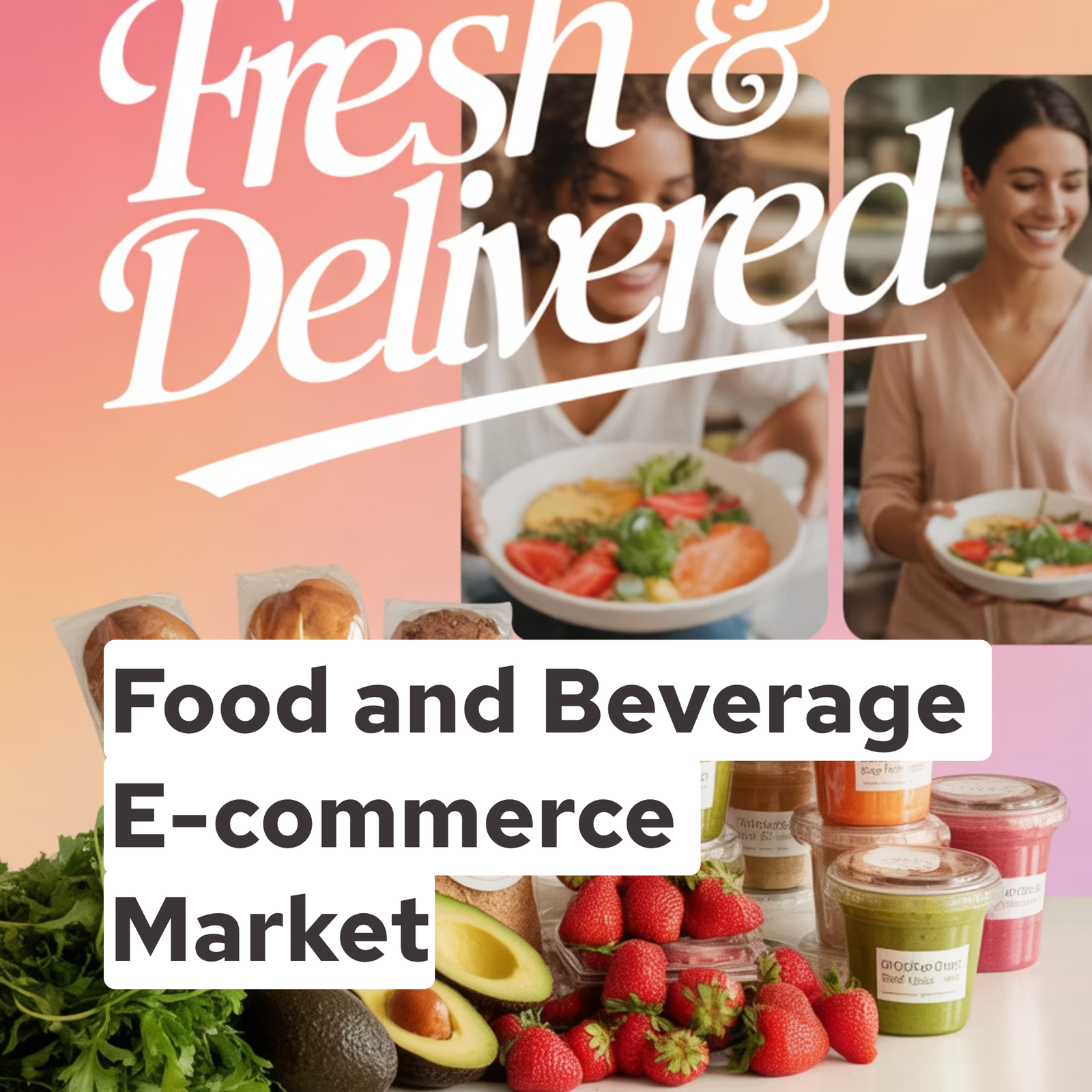 Food and Beverage E-commerce Market