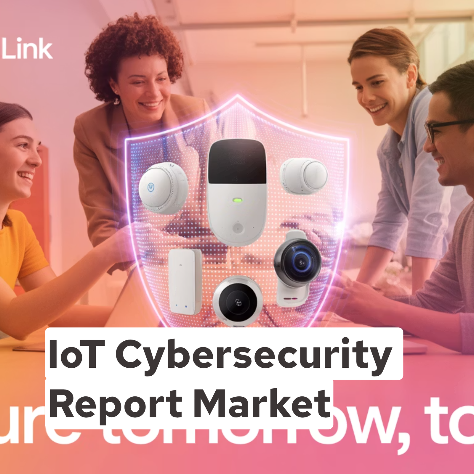 IoT Cybersecurity Report Market