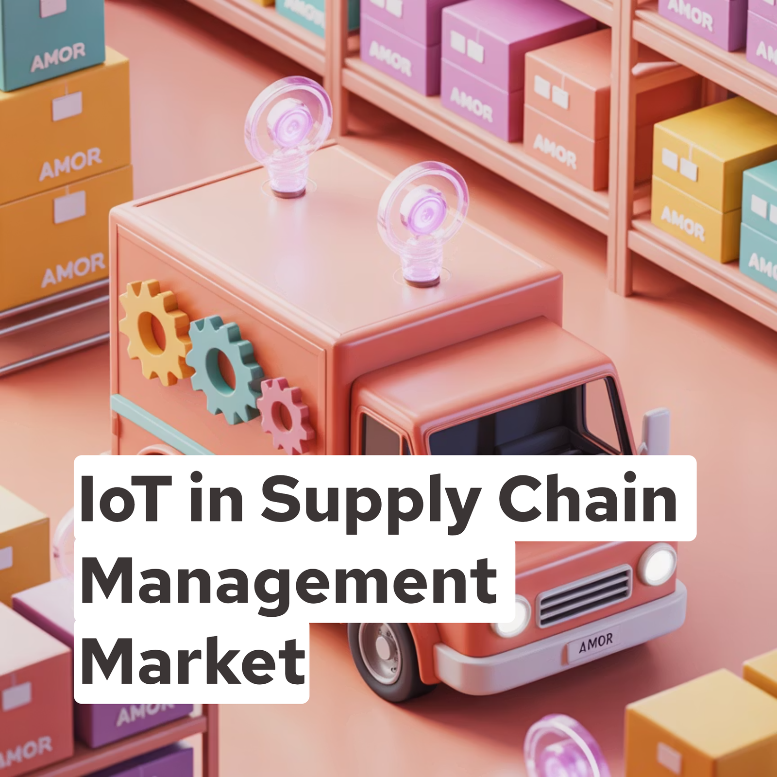 IoT in Supply Chain Management Market