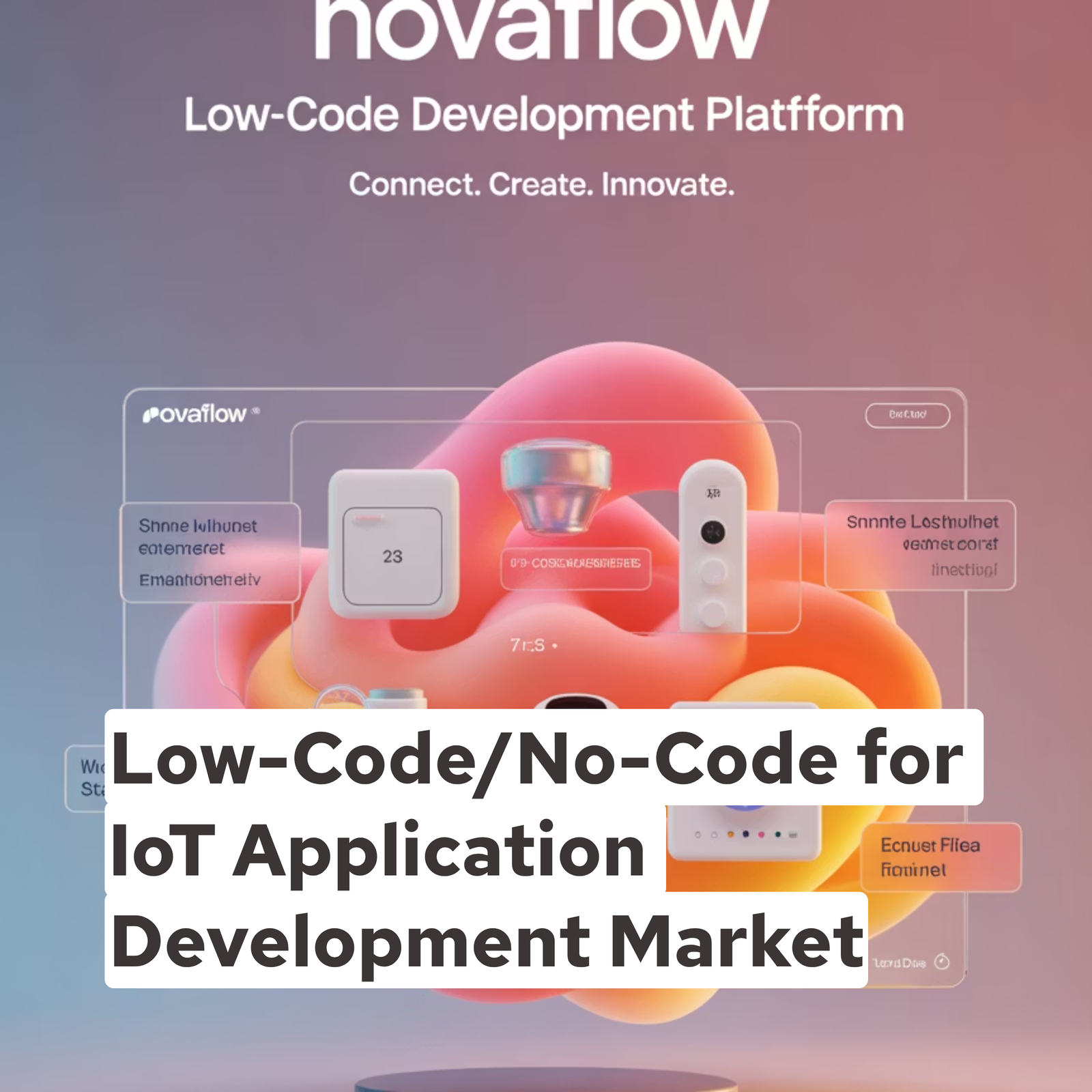 Low-Code/No-Code for IoT Application Development Market
