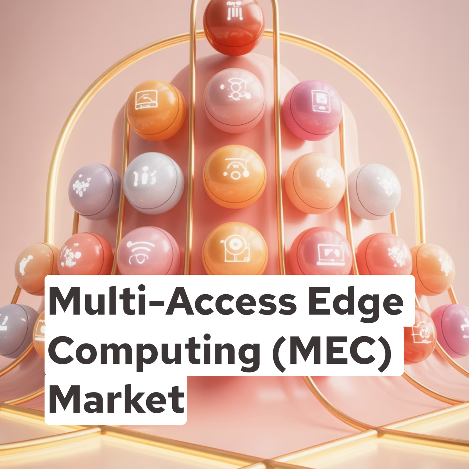 Multi-Access Edge Computing (MEC) Market