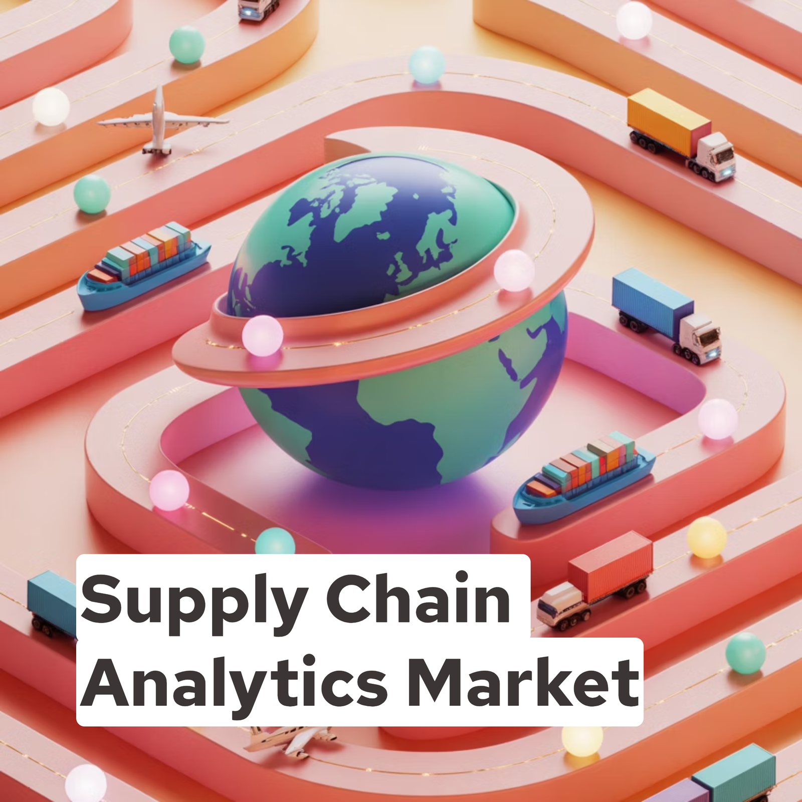 Supply Chain Analytics Market