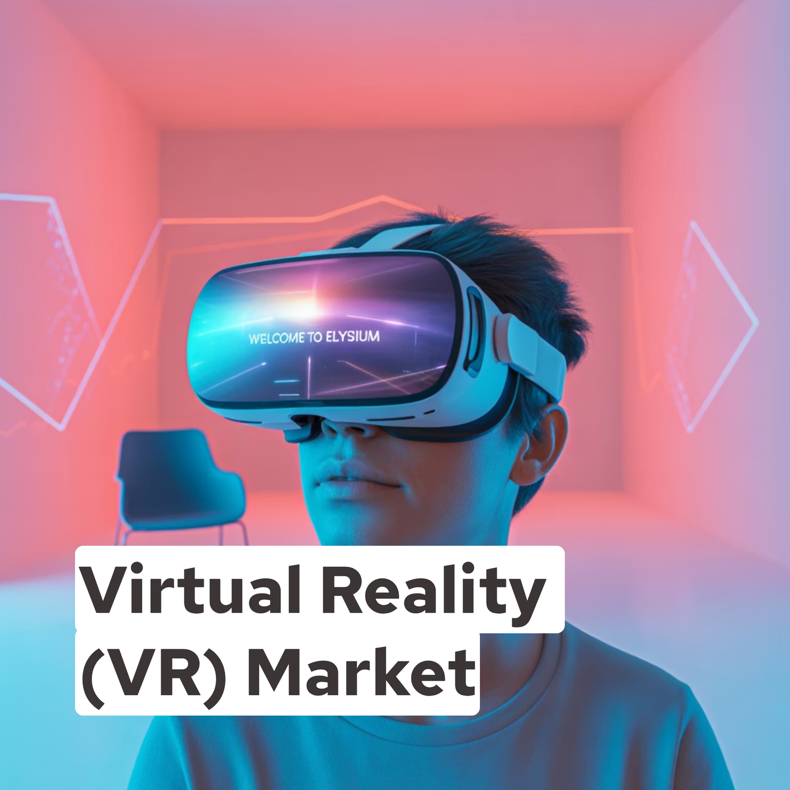 Virtual Reality (VR) Market